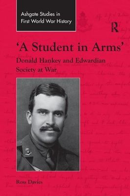 'A Student in Arms' : Donald Hankey and Edwardian Society at War
