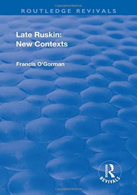 Late Ruskin: New Contexts : New Contexts