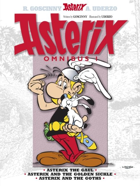 Asterix: Asterix Omnibus 1 : Asterix The Gaul, Asterix and The Golden Sickle, Asterix and The Goths
