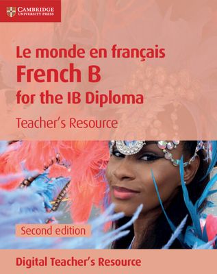 Le monde en français : French B for the IB diploma. Teacher's resource
