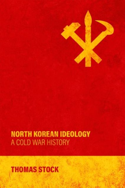 North Korean Ideology : A Cold War History