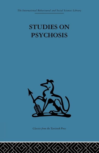 Studies on Psychosis : Descriptive, psycho-analytic and psychological aspects