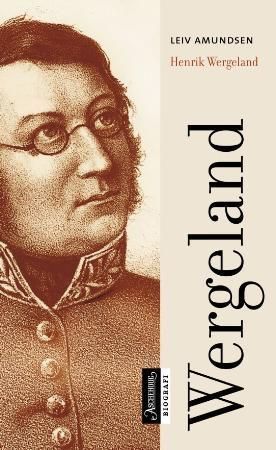 Forsidebilde av Henrik Wergeland : 17. juni 1808 - 12. juli 1845