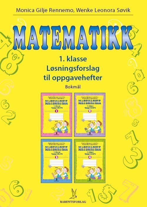 Matematikk : 1. klasse. Løsningsforslag for oppgavehefter 1, 2, 3 og 4