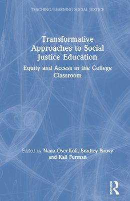 Transformative Approaches to Social Justice Education : Equity and Access in the College Classroom