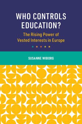 Who Controls Education? : The Rising Power of Vested Interests in Europe