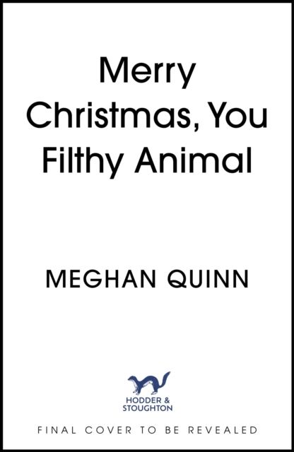 Merry Christmas, You Filthy Animal : the brand new steamy, hilarious small-town festival comedy from the bestselling author