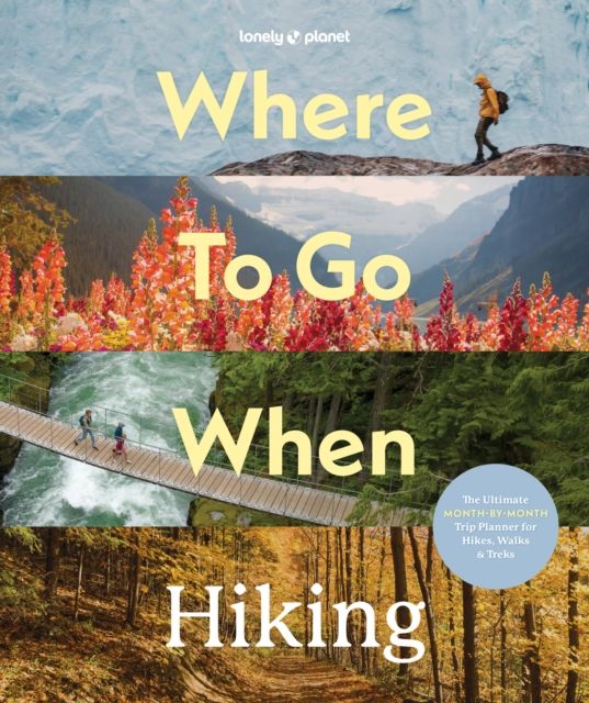 Forsidebilde av Lonely Planet Where to Go When: Hiking