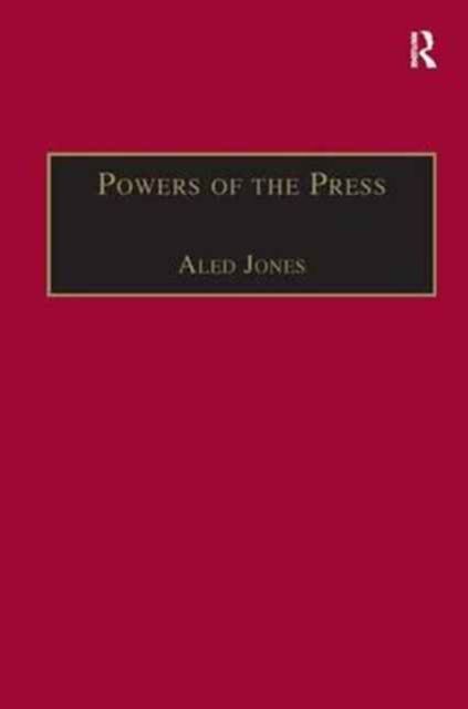 Powers of the Press : Newspapers, Power and the Public in Nineteenth-Century England