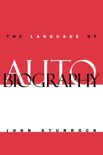The Language of Autobiography : Studies in the First Person Singular