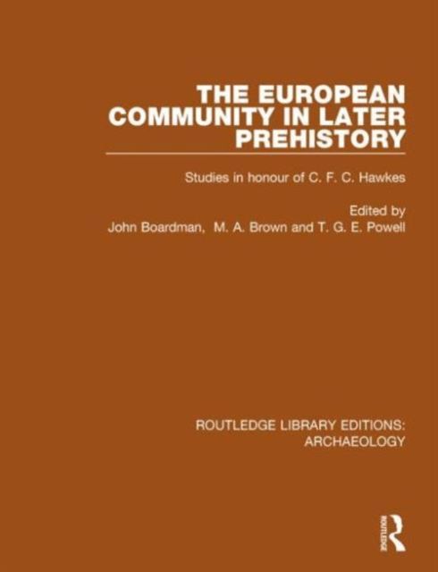 The European Community in Later Prehistory : Studies in Honour of C. F. C. Hawkes
