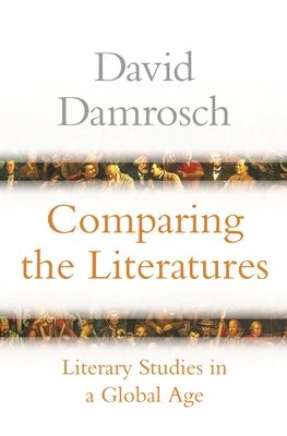 Comparing the Literatures : Literary Studies in a Global Age