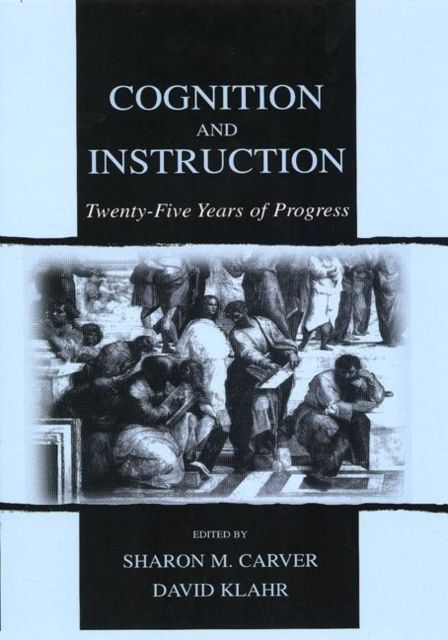 Cognition and Instruction : Twenty-five Years of Progress