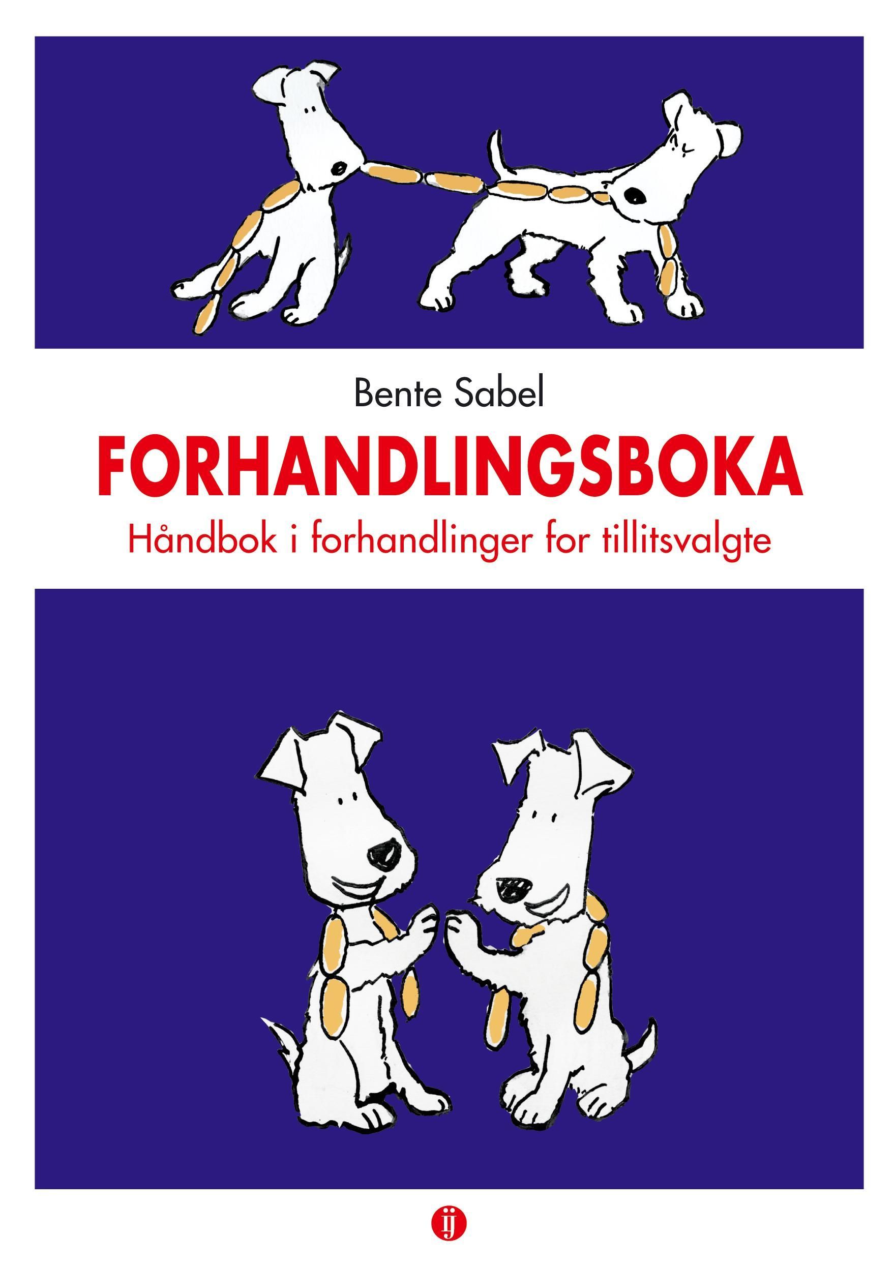 Forhandlingsboka : håndbok i forhandlinger for tillitsvalgte
