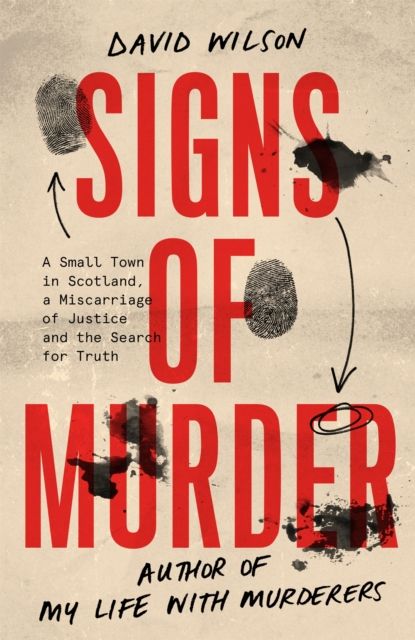Signs of Murder : A small town in Scotland, a miscarriage of justice and the search for the truth