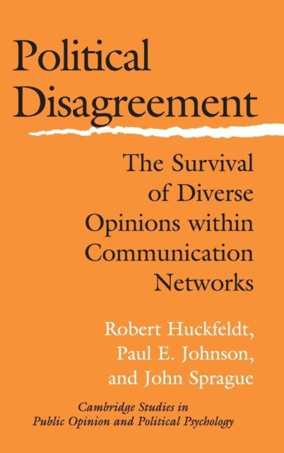 Political Disagreement : The Survival of Diverse Opinions within Communication Networks