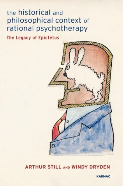The Historical and Philosophical Context of Rational Psychotherapy : The Legacy of Epictetus