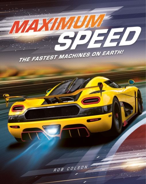 Maximum Speed : The fastest machines on Earth!