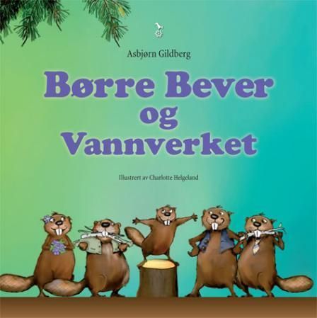 Børre Bever og vannverket