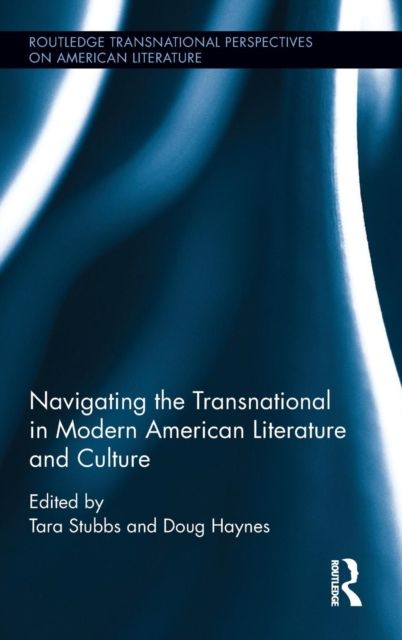 Navigating the Transnational in Modern American Literature and Culture