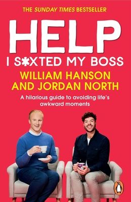 Help I S*xted My Boss : A hilarious guide to avoiding life's awkward moments