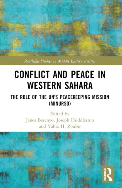 Conflict and Peace in Western Sahara : The Role of the UN's Peacekeeping Mission (MINURSO)