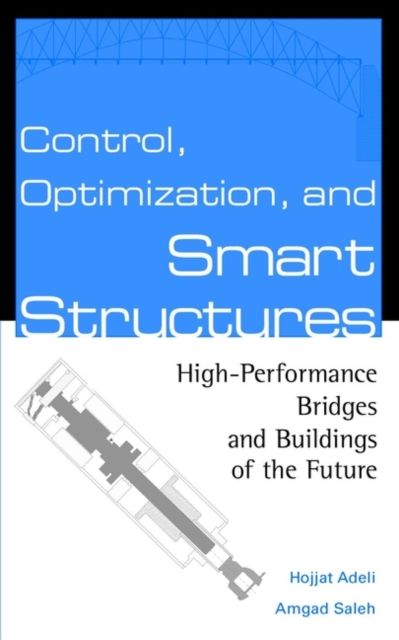 Control, Optimization, and Smart Structures : High-Performance Bridges and Buildings of the Future