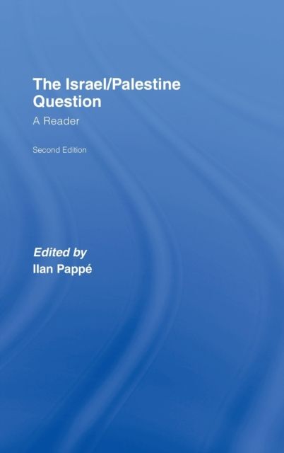 The Israel/Palestine Question : A Reader