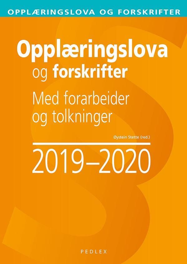 Opplæringslova og forskrifter : med forarbeider og tolkninger 2019-2020 : lov om grunnskolen og den vidaregåande opplæringa (opplæringslova) : forskrifter til opplæringslova