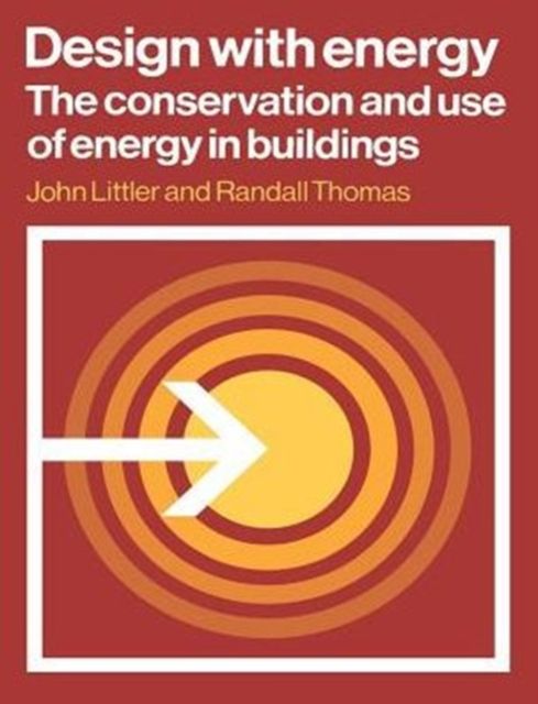 Design with Energy : The Conservation and Use of Energy in Buildings
