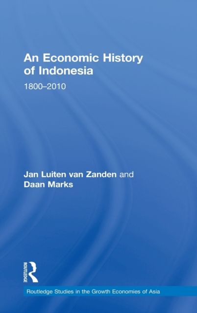 An Economic History of Indonesia : 1800-2010
