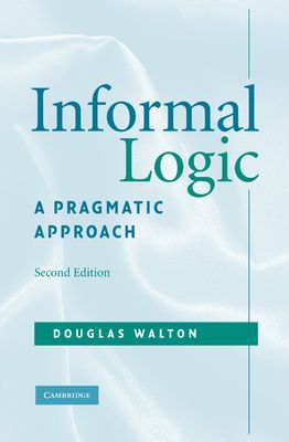 Informal Logic : A Pragmatic Approach