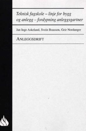 Anleggsdrift : teknisk fagskole, linje for bygg og anlegg, fordypning anleggsgartner