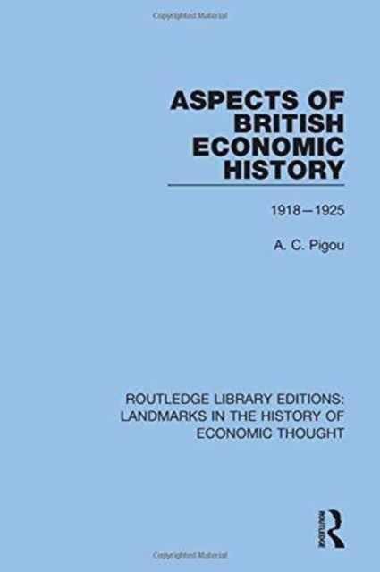 Aspects of British Economic History : 1918-1925