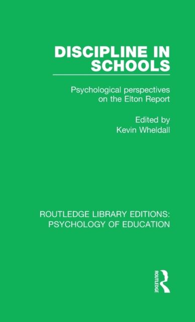 Discipline in Schools : Psychological Perspectives on the Elton Report