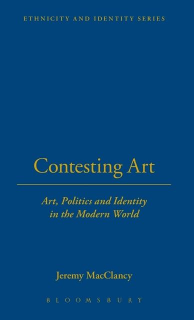 Contesting Art : Art, Politics and Identity in the Modern World
