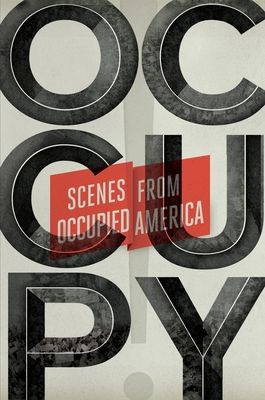 Occupy! : Scenes from Occupied America