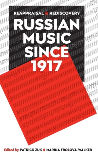 Russian Music since 1917 : Reappraisal and Rediscovery
