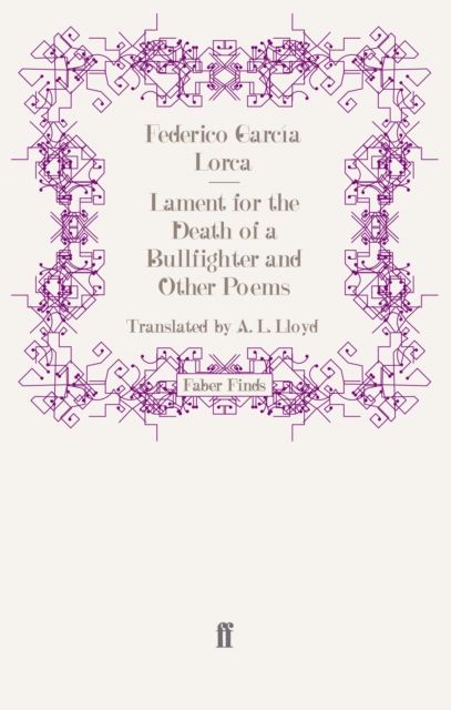 Lament for the Death of a Bullfighter and Other Poems