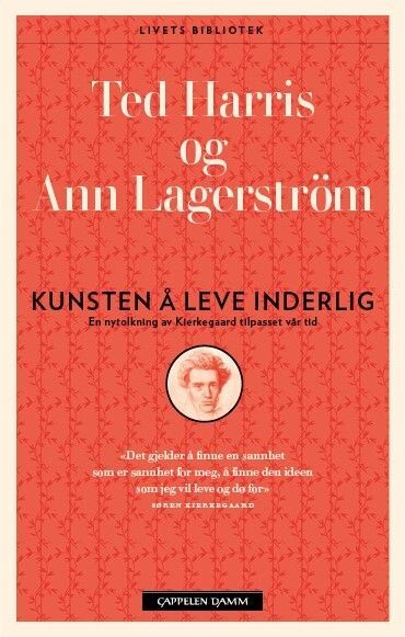 Kunsten å leve inderlig : en nytolkning av Kierkegaard tilpasset vår tid
