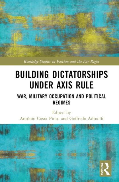 Forsidebilde av Building Dictatorships under Axis Rule : War, Military Occupation and Political Regimes