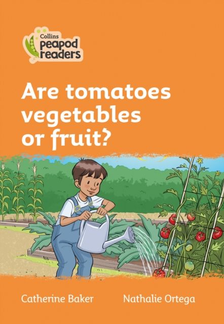 Are tomatoes vegetables or fruit? : Level 4