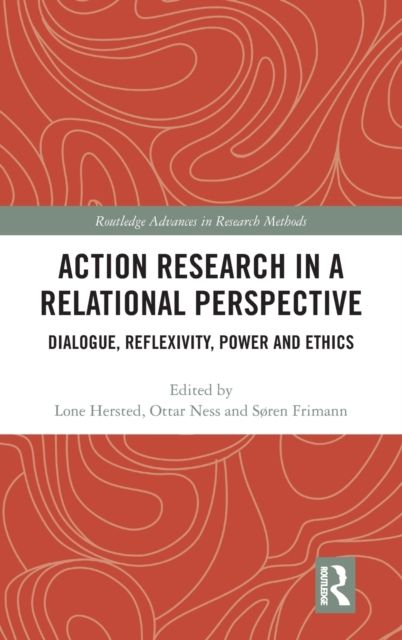 Forsidebilde av Action Research in a Relational Perspective : Dialogue, Reflexivity, Power and Ethics
