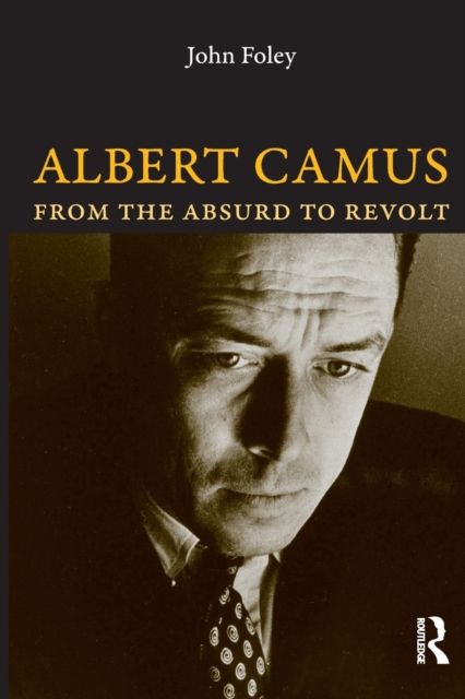Albert Camus : From the Absurd to Revolt