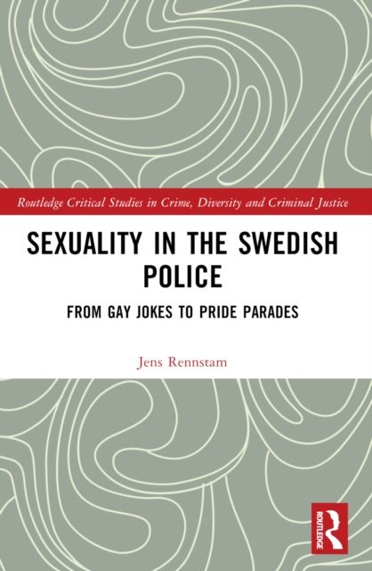 Sexuality in the Swedish Police : From Gay Jokes to Pride Parades