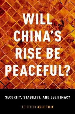 Forsidebilde av Will China's Rise Be Peaceful? : Security, Stability, and Legitimacy