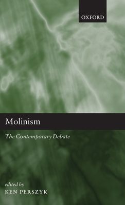 Molinism : The Contemporary Debate