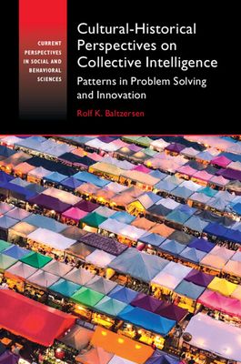 Cultural-Historical Perspectives on Collective Intelligence : Patterns in Problem Solving and Innovation