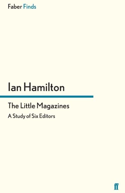 The Little Magazines : A Study of Six Editors