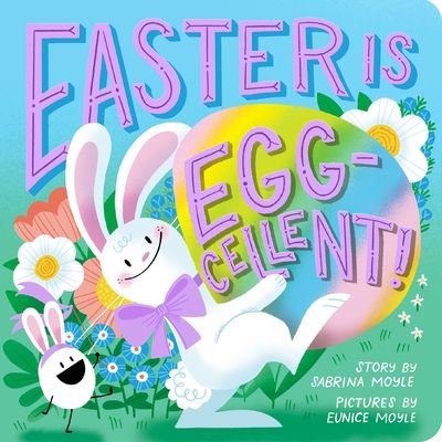 Easter Is Egg-cellent! (A Hello!Lucky Book) : A Board Book